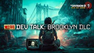  Live Dev Talk: 1 Day Left to Brooklyn DLC - The Division 2