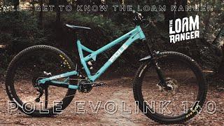 POLE EVOLINK 140 Test ride and mini review. Also get to know The Loam Ranger.