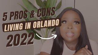 5 PROS AND CONS TO LIVING IN ORLANDO FL IN 2022 | WATCH THIS BEFORE MOVING TO ORLANDO