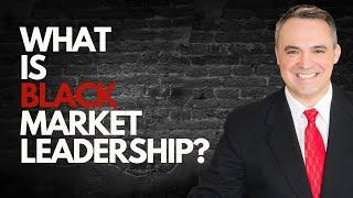 Black Market Leadership podcast - Ep. 16 What is Black Market Leadership?