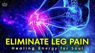 The Deepest Healing Frequency: Heal All Damage in Your Body, Eliminate Leg Pain