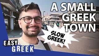 What's a Small Greek Town Like? (Slow Greek Vlog) | Super Easy Greek 62