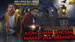 RUMAH WARISAN ANGKER | 2 JAM | TERUNGKAP KISAH MENGERIKAN DIDALAMNYA