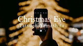 Tatsuro Yamashita "CHRISTMAS EVE"  (Japanese Version)