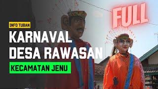 FULL KARNAVAL DESA RAWASAN JENU TUBAN 2023