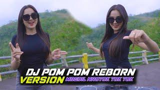 DJ POM POM  REBORN  MBEDIL NROTOK TOK TOK- YANG PALING DICARI