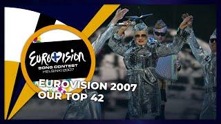 Eurovision 2007 | OUR TOP 42