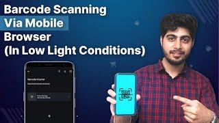 Barcode Scanning Via Mobile Browser (In Low Light Conditions)