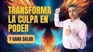 RESILIENCIA: Transforma la CULPA en PODER y Gana Salud