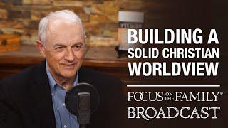 Building a Solid Christian Worldview - Greg Koukl