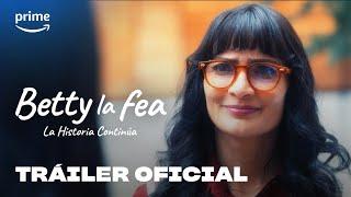 Betty la fea: La historia continúa - Tráiler Oficial | Prime Video España