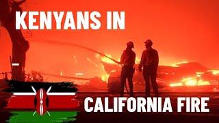CALIFORNIA FIRE .HOW ARE KENYANS LIVING THERE