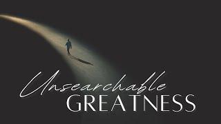 “Unsearchable Greatness” Rev. Jacob Phillips  |  Tuesday Night Live 4-18-2023