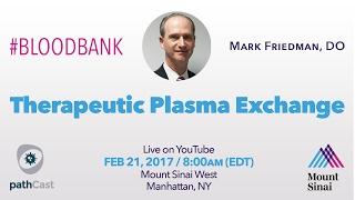 Therapeutic plasma exchange - Dr. Friedman (Mount Sinai) #TRANSFUSIONMEDICINE