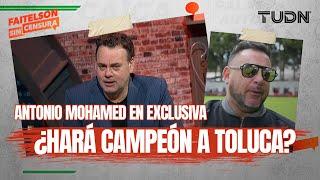 FAITELSON SON CENSURA:   ¡EL NUEVO DIABLO MAYOR! Antonio 'Turco' Mohamed en EXCLUSIVA | TUDN