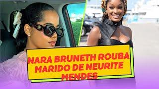 NARA BRUNETH ROUBA MARIDO DA APRESENTADORA NEURITE MENDES E PERDE O APARTAMENTO E O CARRO