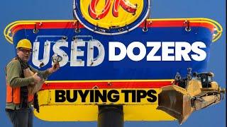 Used Dozer Buying Tips