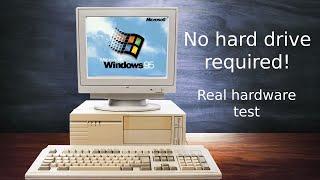 Windows 95 Running from RAM on Real Hardware