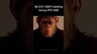 My GTX 1080 Ti watching me buy RTX 4090