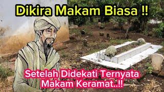 Dikira Makam Biasa | Setelah Didekati Ternyata Makam Keramat..!!