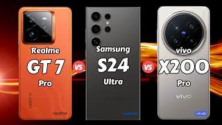 Realme GT 7 Pro vs Samsung Galaxy S24 Ultra vs vivo X200 Pro