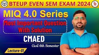 CMAED #1 | MIQ 4.0 Series | cmaed civil engineering important questions | bteup june exam 2024