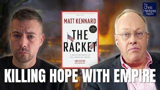 A Rogue Reporter vs. The American Empire (w/ Matt Kennard) | The Chris Hedges Report