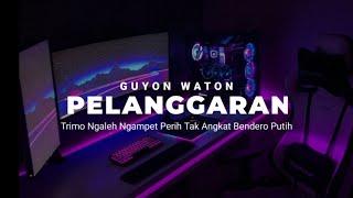 DJ TRIMO NGALEH NGEMPET PERIH GUYON WATON ( DJ PELANGGARAN VIRAL TIKTOK )