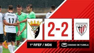  Resumen I 6. J - 1ª RFEF I CD Tudelano 2-2 Bilbao Athletic I Laburpena