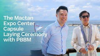 The Mactan Expo Center Capsule Laying Ceremony with Pres. Ferdinand Marcos Jr.