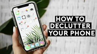 DECLUTTER YOUR PHONE! EASY ORGANIZATION TIPS + TRICKS FOR 2020