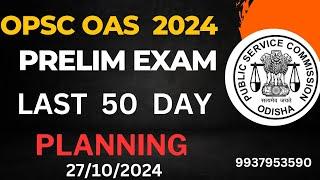 OPSC  OAS , 2024 PRELIMS , LAST 50 DAY PLANNING