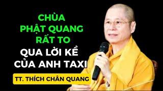 CHÙA PHẬT QUANG RẤT TO QUA LỜI KỂ CỦA ANH TAXI