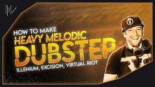 HOW TO MAKE HEAVY MELODIC DUBSTEP LIKE (Illenium, Excision, Virtual Riot) | FL STUDIO 21 Tutorial