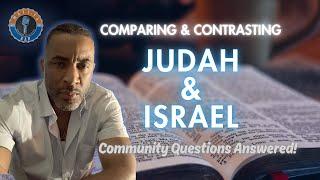 Question From The Community: Who Is Judah? Who Is Israel? (Why It Matters and Why It Doesn't)