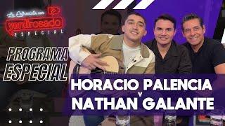 HORACIO PALENCIA y NATHAN GALANTE, programa ESPECIAL | La entrevista con Yordi Rosado