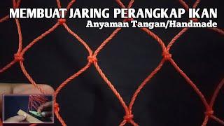 Cara Membuat Jaring Ikan Anyaman Sendiri || HANDMADE NETS