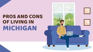 10 Pros and Cons of Living in Michigan