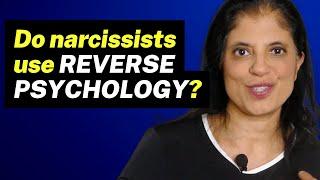 Do Narcissists Use REVERSE Psychology?