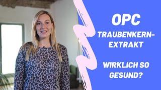 OPC Traubenkernextrakt - Wirklich so gesund? Ich verrate dir mehr dazu