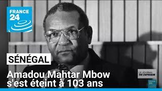 Sénégal : décès d'Amadou Mahtar Mbow à 103 ans • FRANCE 24