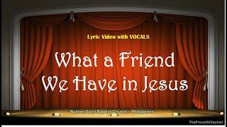 What a Friend We Have in Jesus - Video Lyrics with Vocals (Christian / Gospel / Church Song)