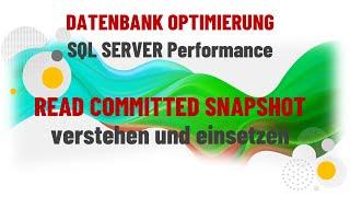 SQL Server - Datenbankoptimierung - Performance Steigerung mit READ COMMITTED SNAPSHOT