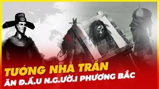 TƯỚNG NHÀ TRẦN ĂN Đ.Ầ.U. N.G.Ư.Ờ.I. PHƯƠNG BẮC