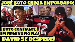 EXPLOSIVO! JOSÉ BOTO CONFIANTE NA CONTRATAÇÃO DE FIRMINO E CHEGA EMPOLGADO AO FLA! DAVID EMOCIONADO!