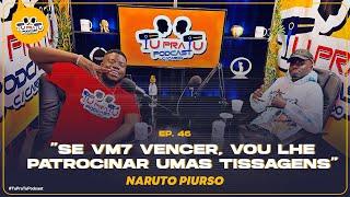 NARUTO PIURSO | TU PRA TU PODCAST | EP46