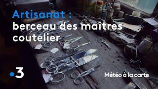 Nogent, berceau des maîtres couteliers - Météo à la carte