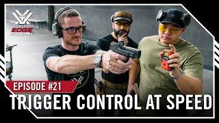 Ep. 21 | Trigger Control at Speed – Pistol