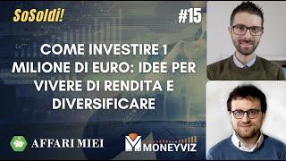 Come Investire 1 Milione di Euro: Idee per Vivere di Rendita e Diversificare