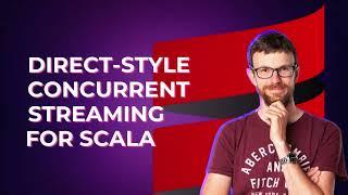 Direct-style concurrent streaming for Scala | Adam Warski SoftwareMill